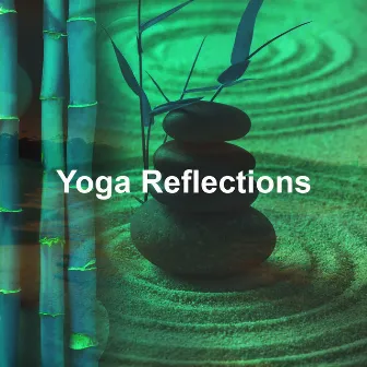 Yoga Reflections by Yoga Music Reflections