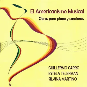 Rogatis y Casella: El Americanismo Musical, Obras para Piano y Canciones by Guillermo Carro