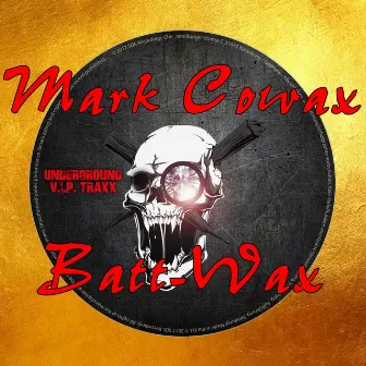 Batt-Wax by Mark Cowax