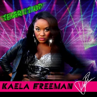 Tear It Up by Kaela Freeman