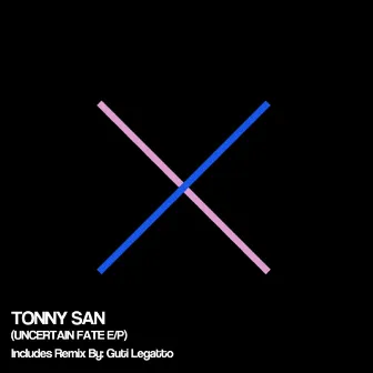 UNCERTAIN FATE EP by Tonny San