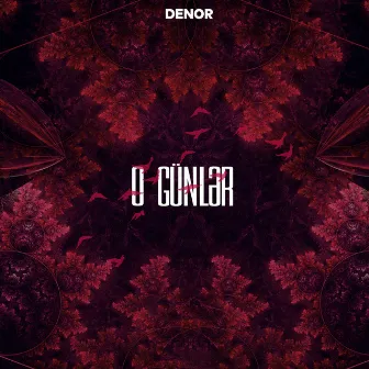 O Günlər by Denor