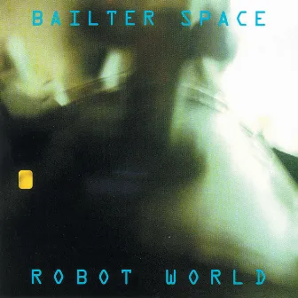 Robot World by Bailter Space