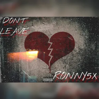 Don't Leave by Ronny5x