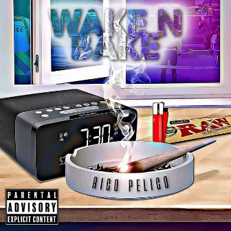 Wake & Bake by Rico Pelico