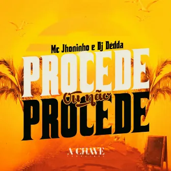 Procede ou Não Procede by Mc Jhoninho