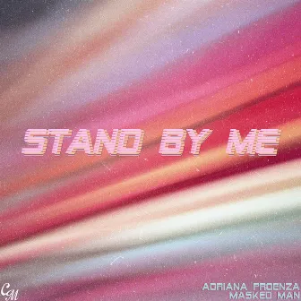 Stand by Me by Adriana Proenza