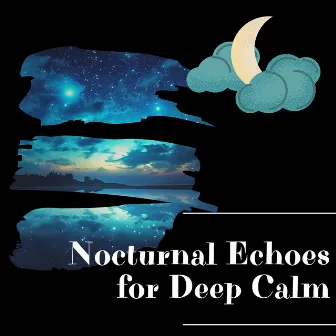 Nocturnal Echoes for Deep Calm by Night Sounds Channel