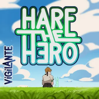 VIGILANTE by Hare the Hero