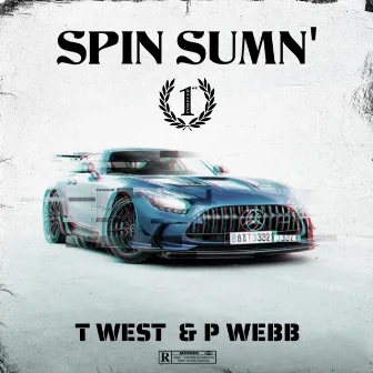 Spin Sumn' by T West