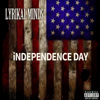 Independence Day by Lyrikal Minds