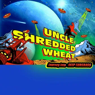 Journey Into DEEP SUBSBASS by Uncle Shredded Wheat