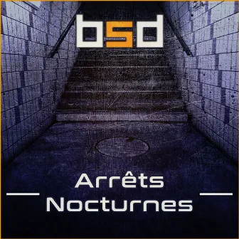 Arrêts Nocturnes by BSD