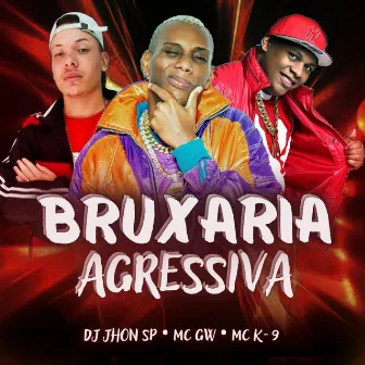 Bruxaria Agressiva by Mck9