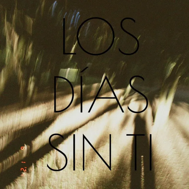 Los Dias Sin Ti