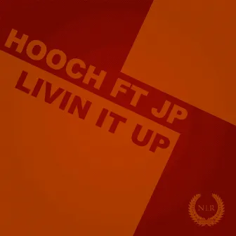 Livin It Up by Hooch