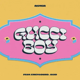 Gucci Boy (feat. Emetsound & Asid) by ASTER