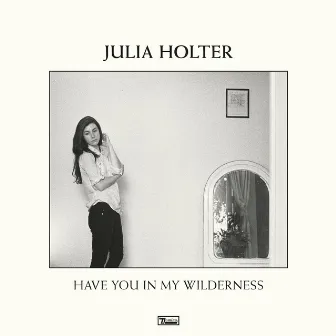 Have You In My Wilderness by Julia Holter