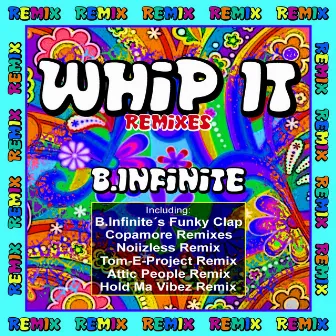 Whip It (Remixes) by B.Infinite