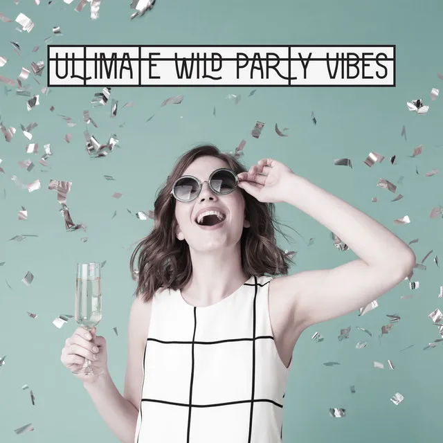 Ultimate Wild Party Vibes - 15 Chillout Dance Melodies, Sweet Lounge Night, Elevative Dance, After Hours, A Thrill of Anticipation