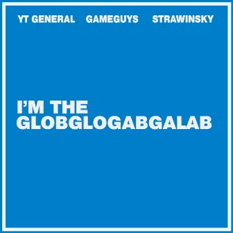 I'm the Globglogabgalab by GameGuys