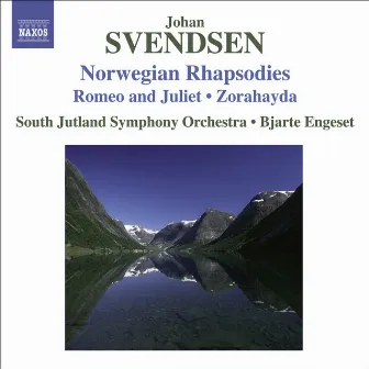 Svendsen, J.: Norwegian Rhapsodies Nos. 1-4 / Romeo and Juliet / Zorahayda by Johan Svendsen