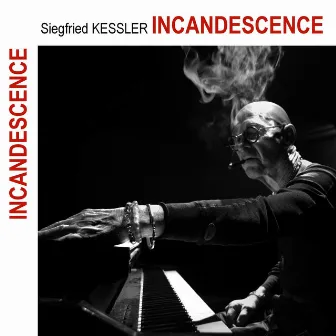 Incandescence by Siegfried Kessler