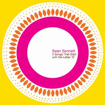 5 Songs That Start With The Letter 'S' by Sean Sennett