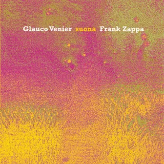 Suona Frank Zappa by Glauco Venier