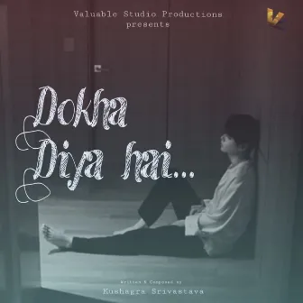 Dokha Diya Hai by Kushagra Srivastava