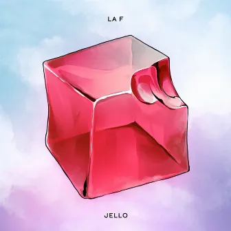 Jello by LaF