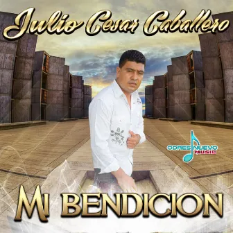 Mi Bendicion by Julio Cesar Caballero