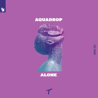 Alone by Aquadrop