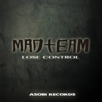 Lose Control by Madteam