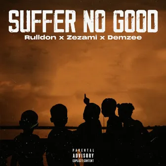 Suffer no Good by zezami