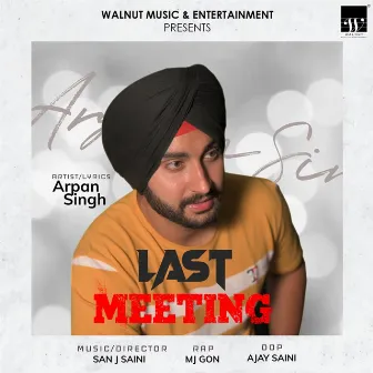 Last Meeting by Arpan Singh