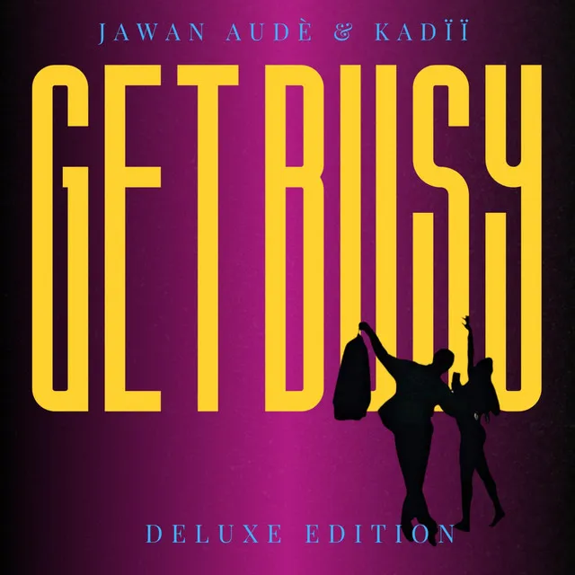 GET BUSY