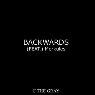 Backwards by C the Gray