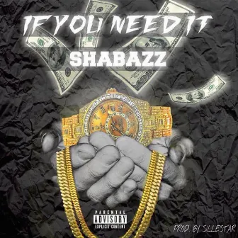 If You Need It by Shabazz