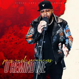 U Remind Me by Jay Rush Jennings