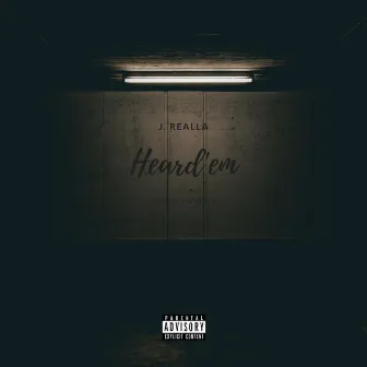 Heard'em by J. Realla