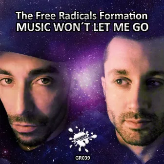 Music Wont Let Me Go by The Free Radicals Formation