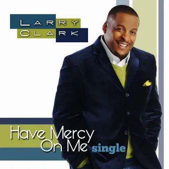 Have Mercy on Me by Larry Clark