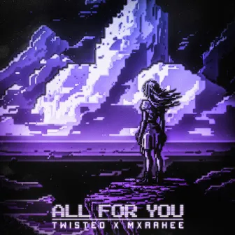 ALL FOR YOU by MXRAKEE