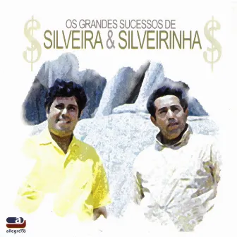 Os Grandes Sucessos de Silveira e Silveirinha by Silveira e Silveirinha