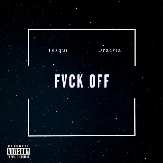 Fvck Off by Tesqui