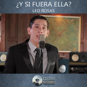 Y si fuera ella by Cotorro Sessions