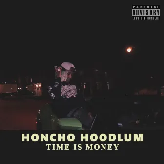 Time Is Money by Honcho Hoodlum