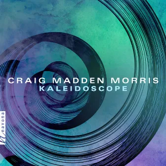 Craig Madden Morris: Kaleidoscope by Craig Madden Morris