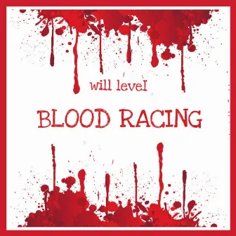 Blood Racing by Will Level